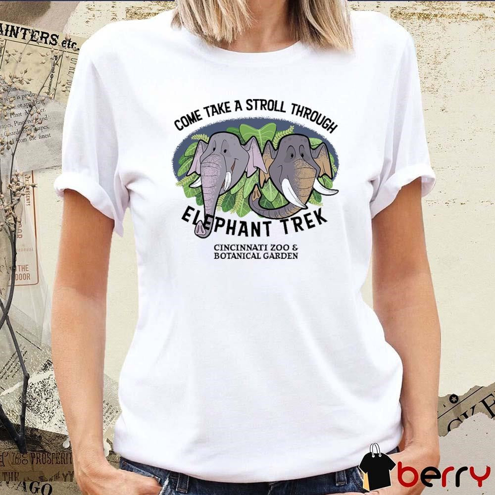 Cincinnati Zoo And Botanical Garden Elephant Trek Come Take A Stroll Through t-shirt