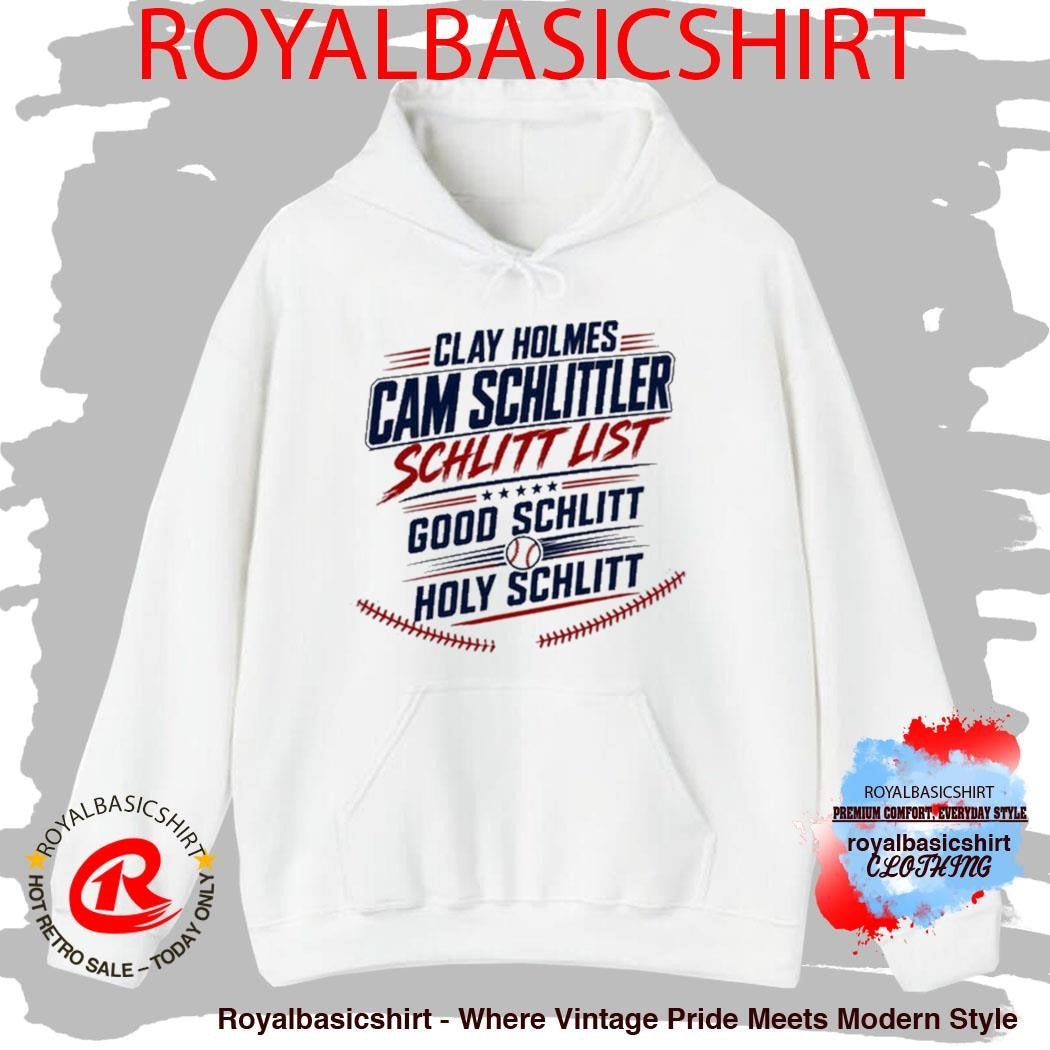 Clay Holmes Cam Schlittler Schlitt List Good Schlitt Holy Schlitt Shirt