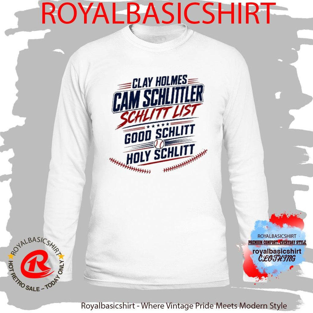 Clay Holmes Cam Schlittler Schlitt List Good Schlitt Holy Schlitt Shirt