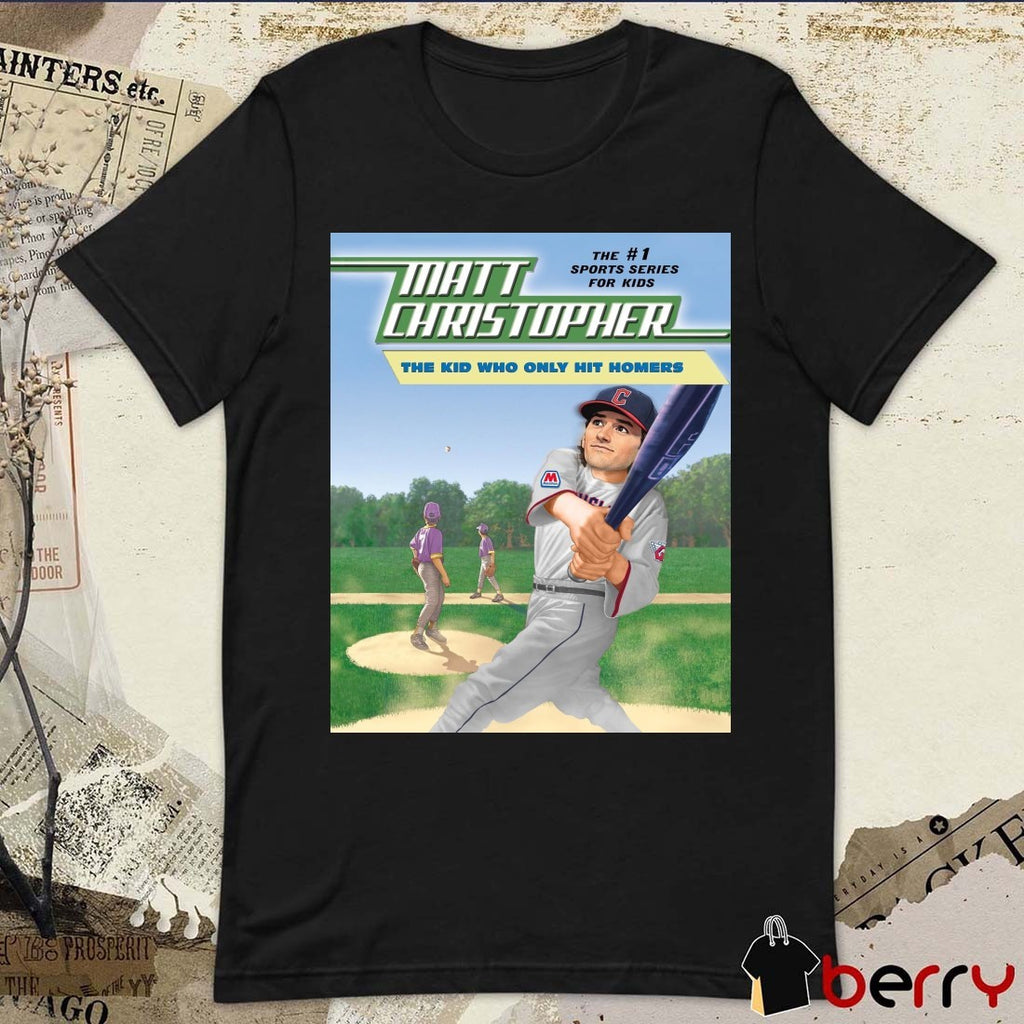 Cleveland Guardians Matt Christopher The Kid Who Only Hit Homers The 1 Sports Series For Kids Poster t-shirt