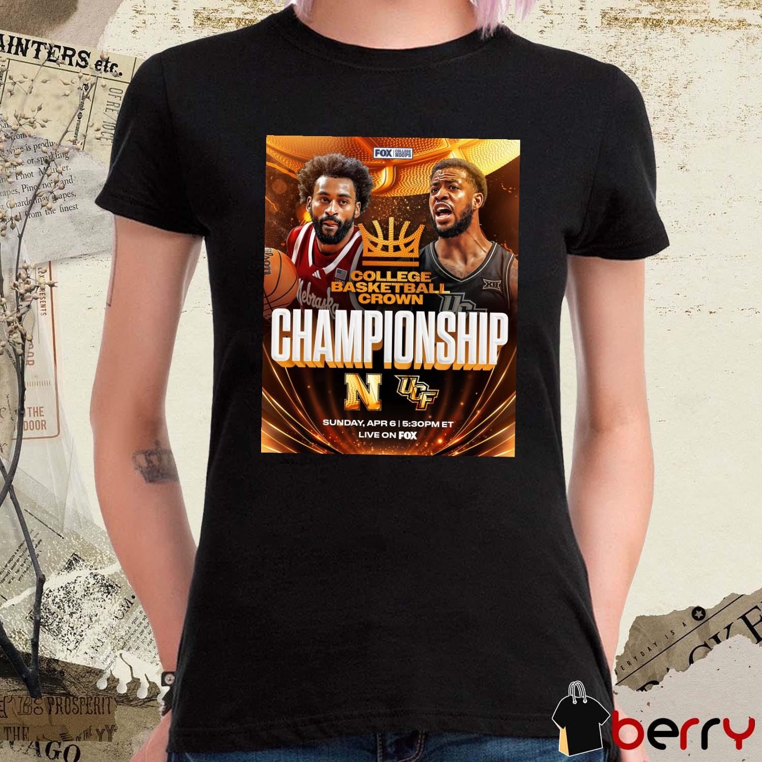 College Basketball Crown Championship Nebraska Cornhuskers men’s basketball vs UCF Knights April 6 2025 FOX t-shirt