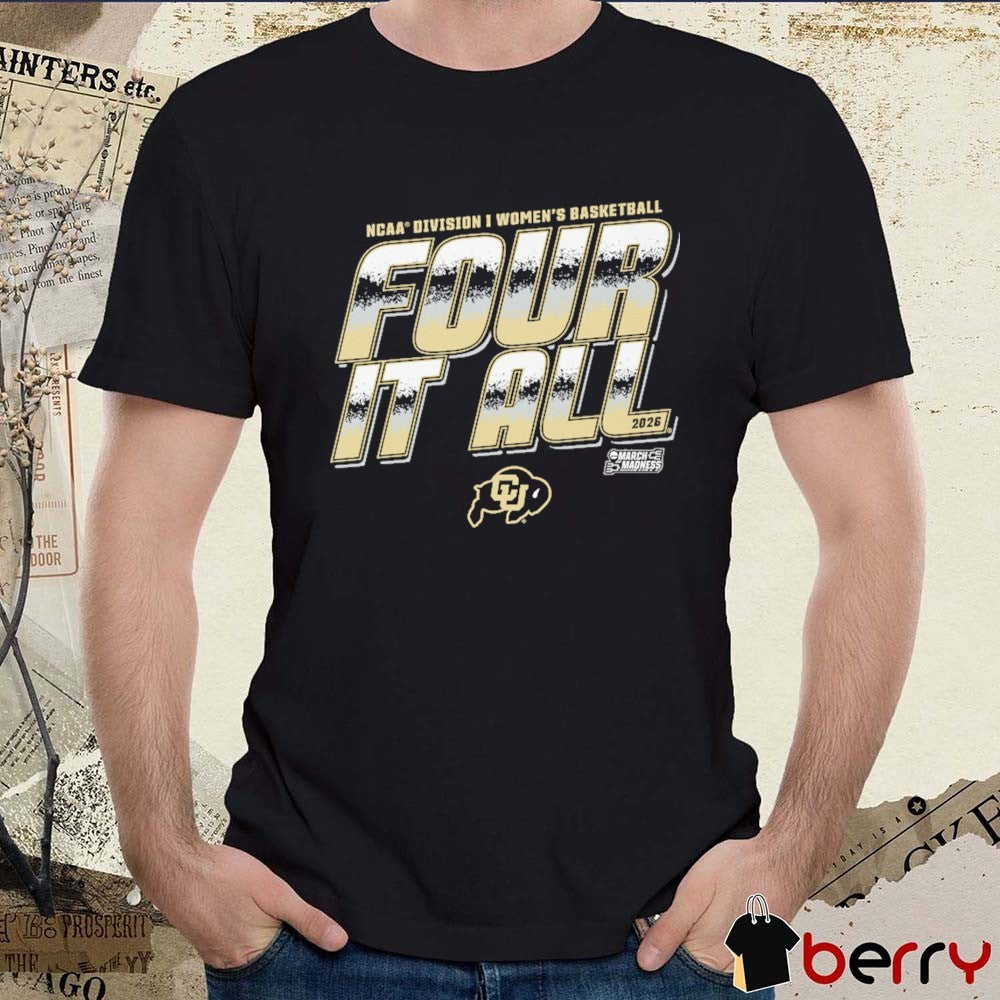 Colorado Buffaloes 2026 NCAA Division I Women’s Basketball Four It All March Madness t-shirt