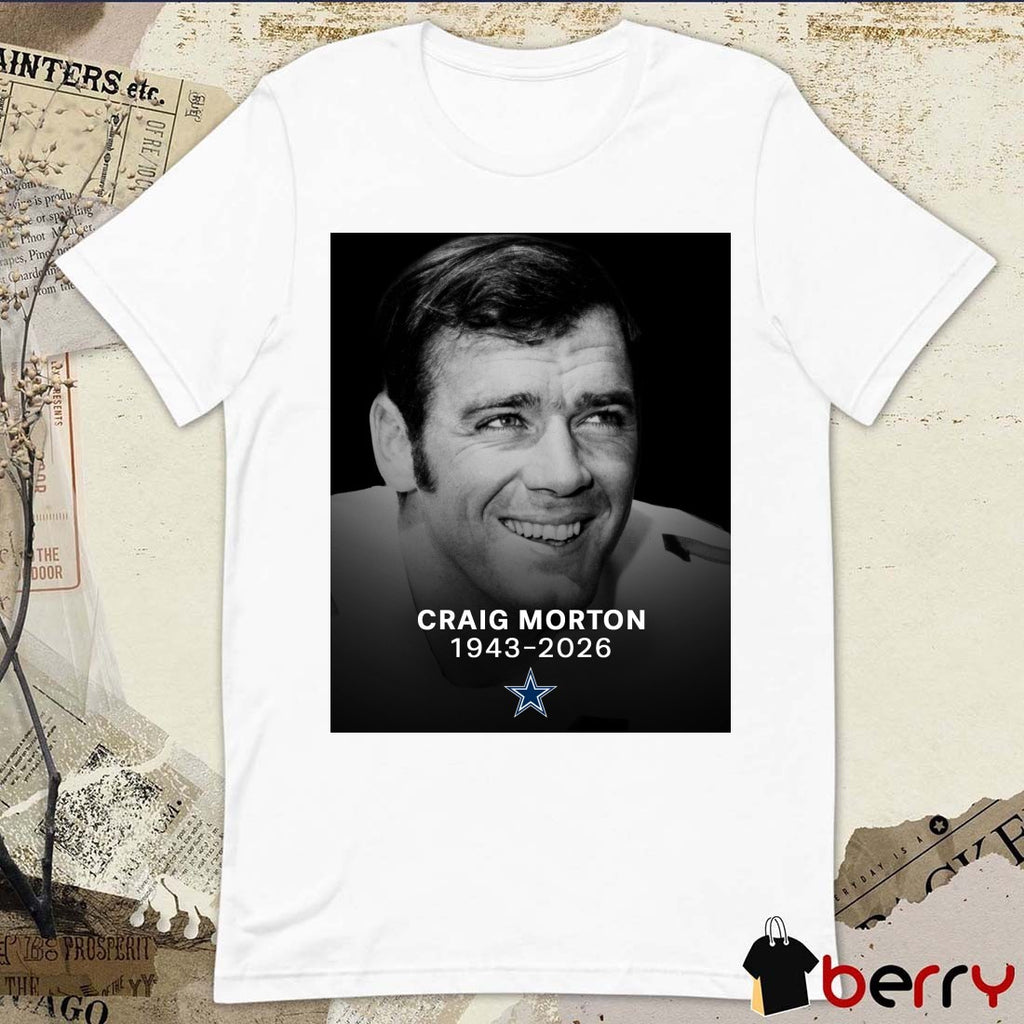 Craig Morton 1943 – 2026 Dallas Cowboys t-shirt
