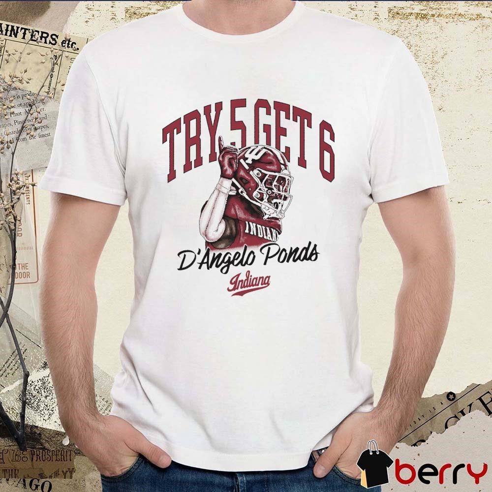 D’Angelo Ponds Try 5 Get 6 Indiana Hoosiers Graphic t-shirt
