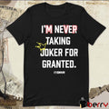 DNVR I’m Never Taking Joker For Granted Denver Nuggets Basketball t-shirt