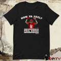 Deandre Hopkins How Ya Feel Feel Good Kansas City Chiefs NFL Signature t-shirt