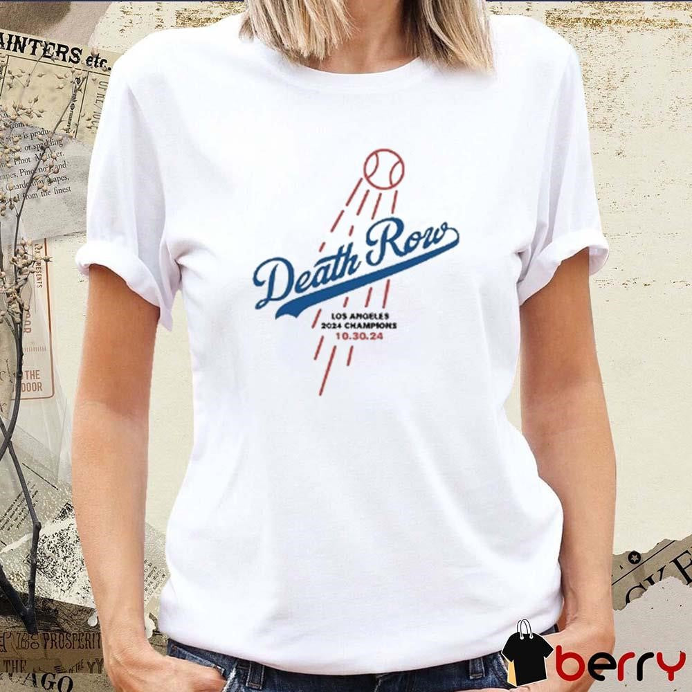 Death Row Los Angeles Dodgers 2024 Champions 10.30.24 MLB t-shirt