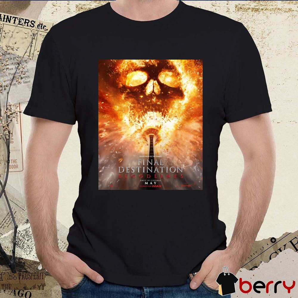 Death Runs In The Family Final Destination Bloodlines Only In Cinemas May 2025 Poster t-shirt