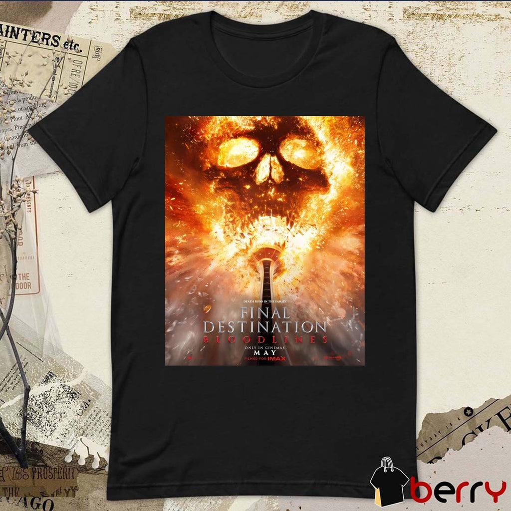 Death Runs In The Family Final Destination Bloodlines Only In Cinemas May 2025 Poster t-shirt