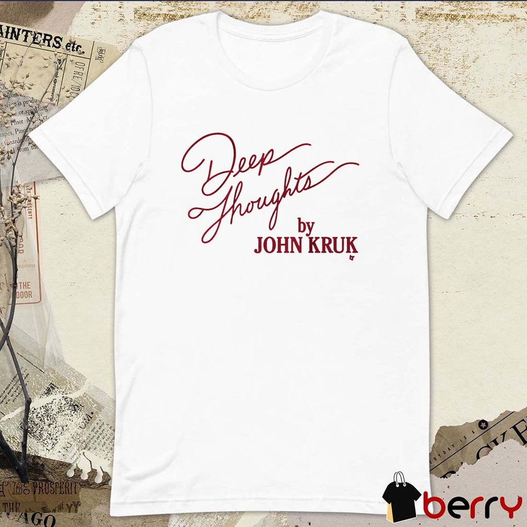 Deep Thoughts By John Kruk Philadelphia Phillies MLB 2025 t-shirt