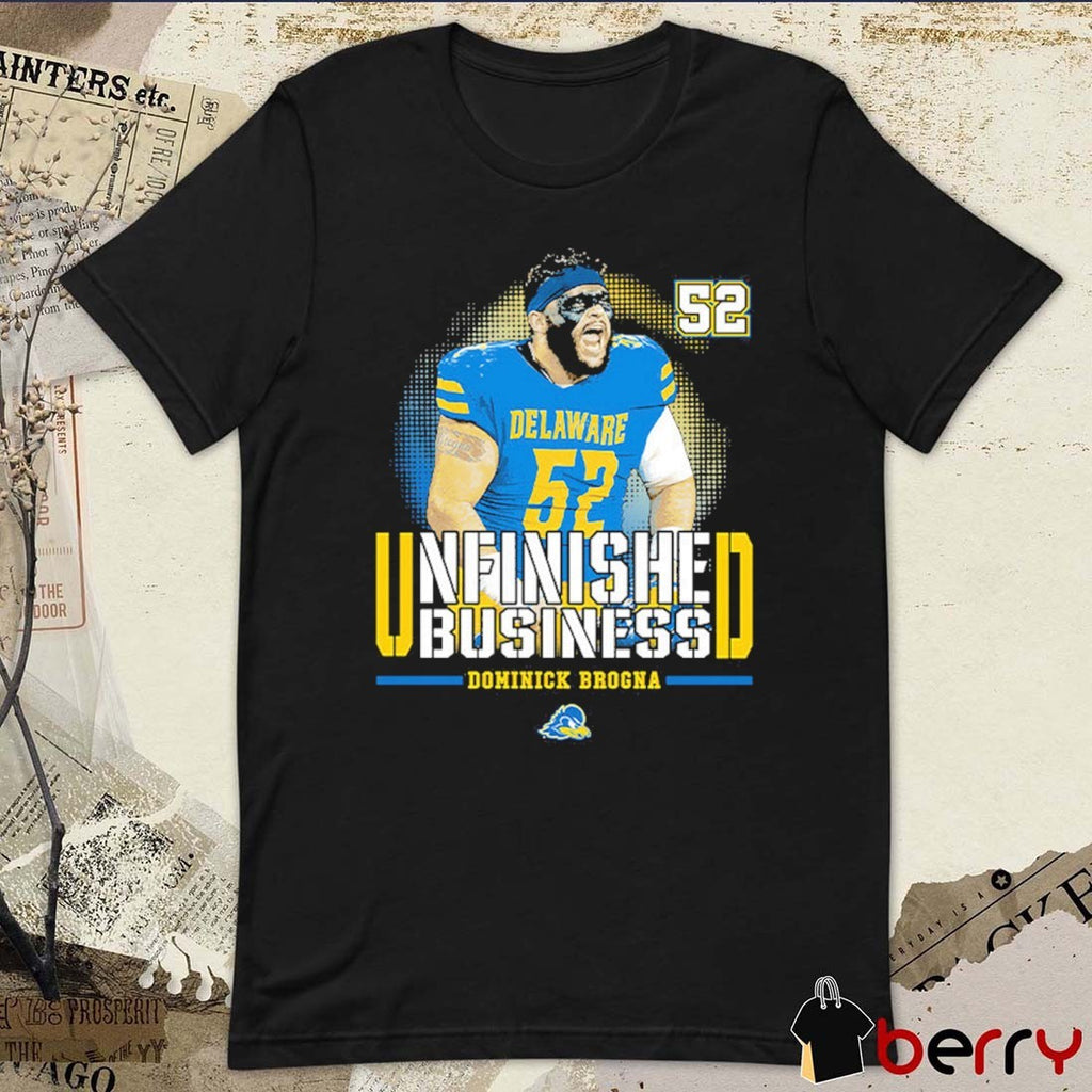Delaware Fightin’ Blue Hens NCAA Football Dom Brogna Unfinished Business t-shirt