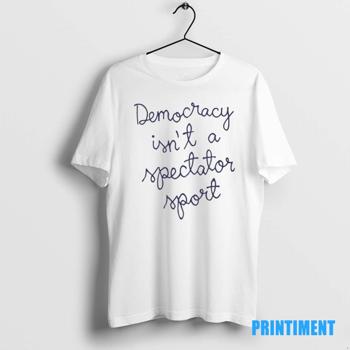 Official Democracy Is Not A Spectator Sport Tee Sweater