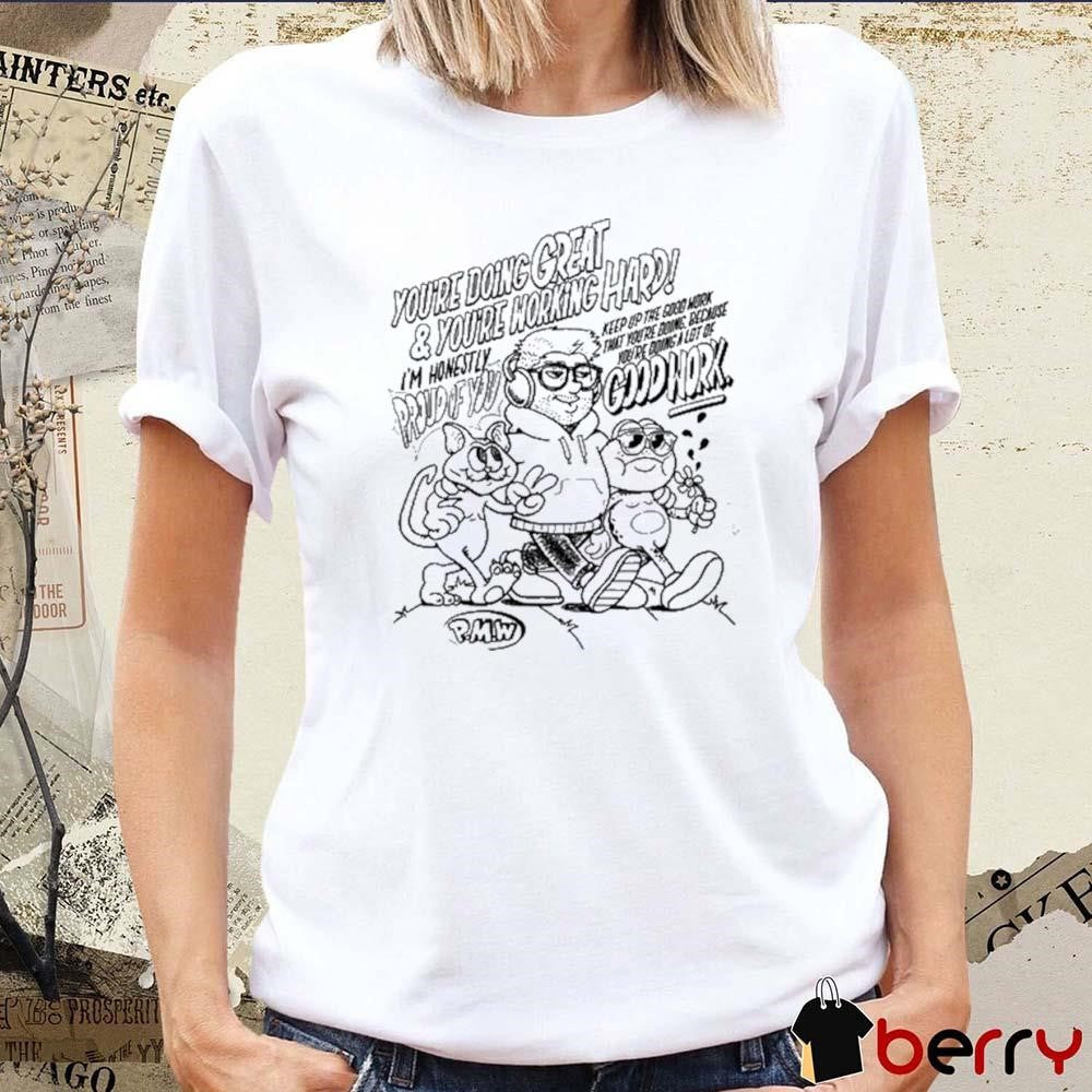 Diy Doodling You’re Doing Great And You’re Working Hard t-shirt