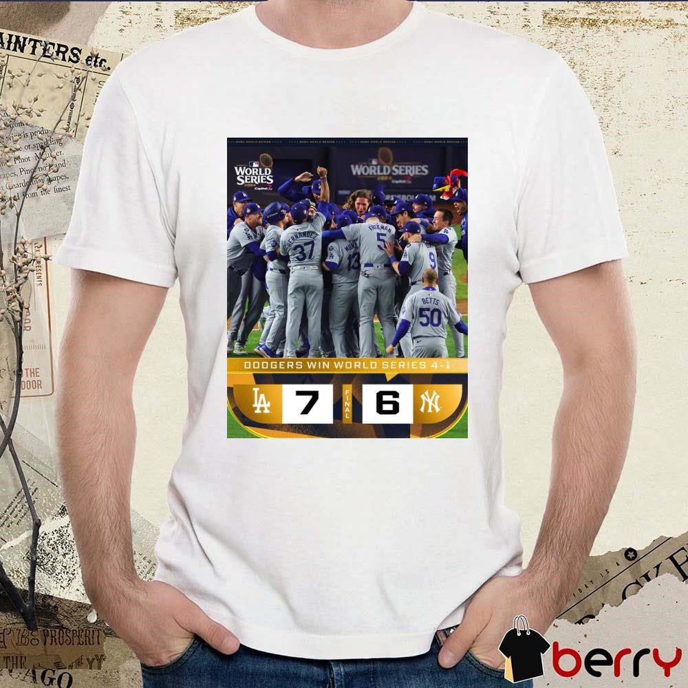 Dodgers Win World Series 4-1 Los Angeles Dodgers Vs New York Yankees 7-6 MLB World Series Poster t-shirt