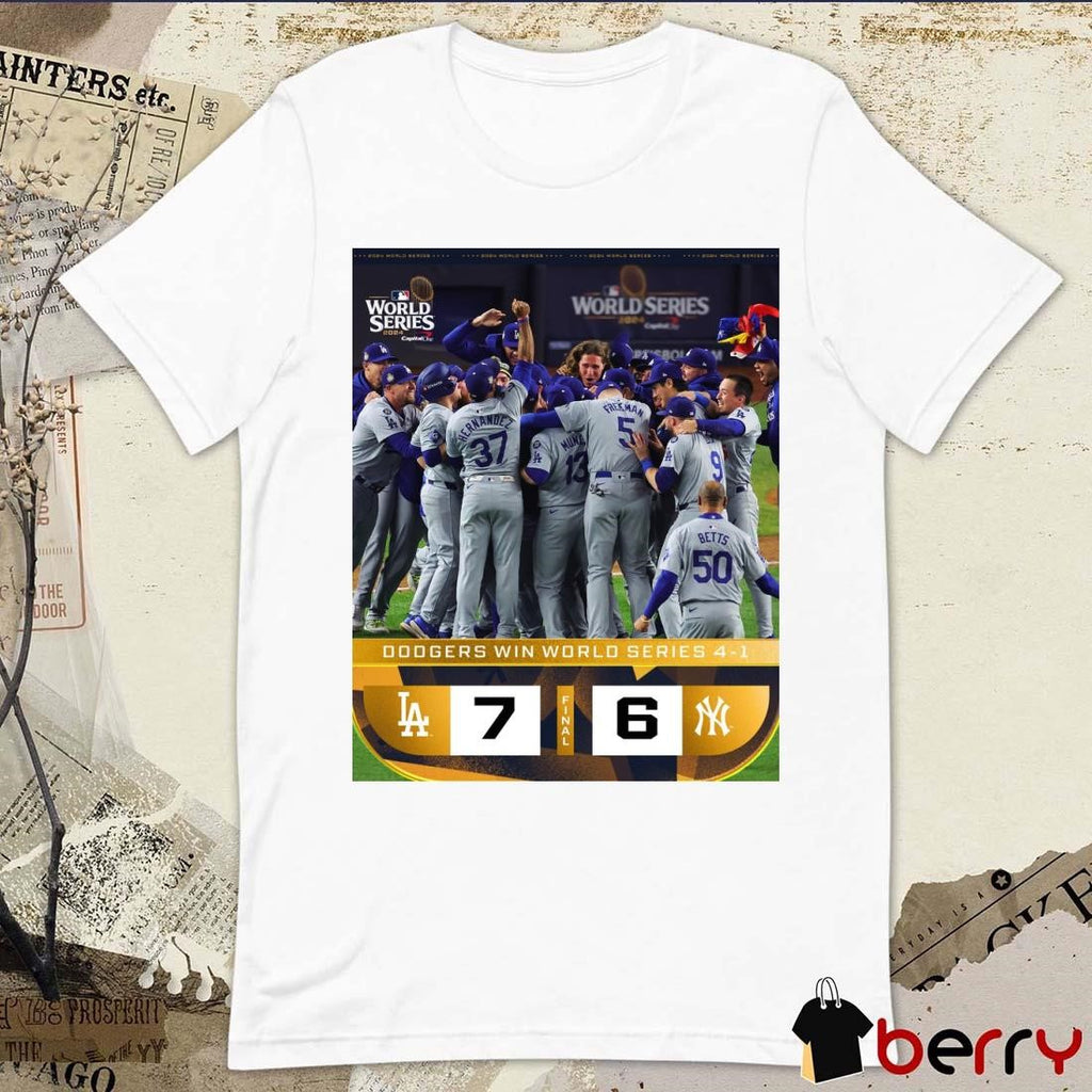 Dodgers Win World Series 4-1 Los Angeles Dodgers Vs New York Yankees 7-6 MLB World Series Poster t-shirt