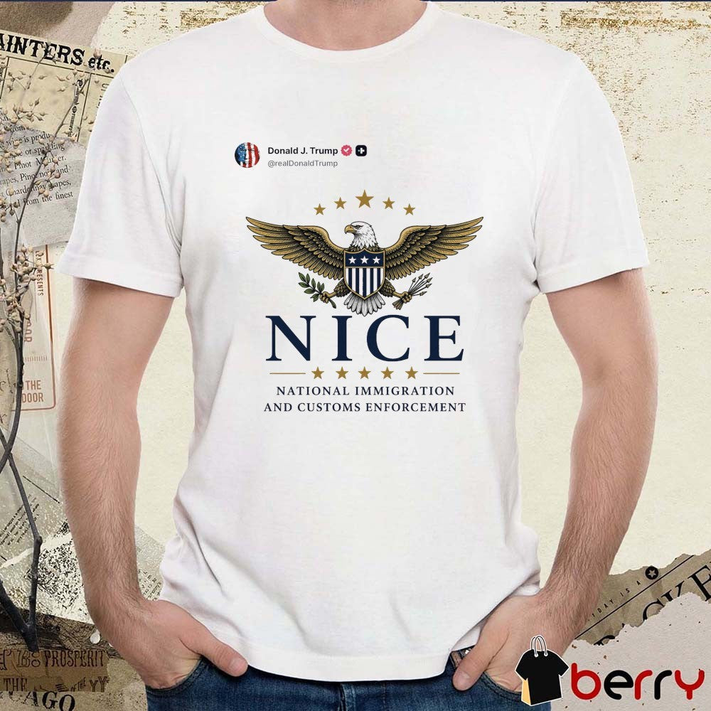 Donald Trump NICE National Immigration And Customs Enforcement 2026 t-shirt