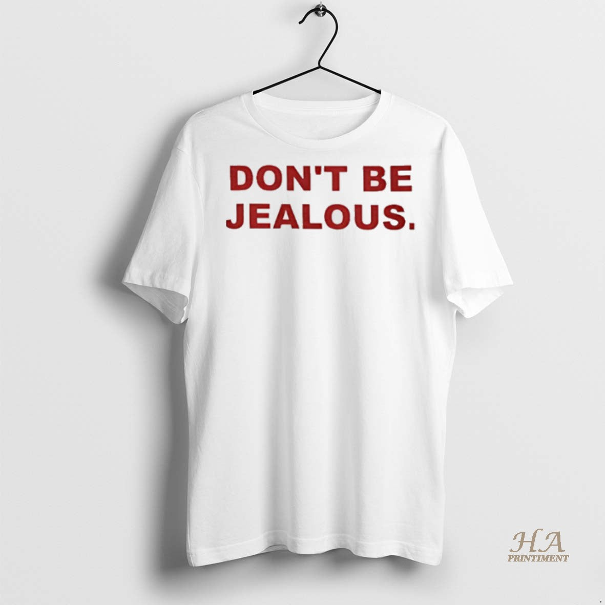 Official Dont Be Jealous 2025 Shirt