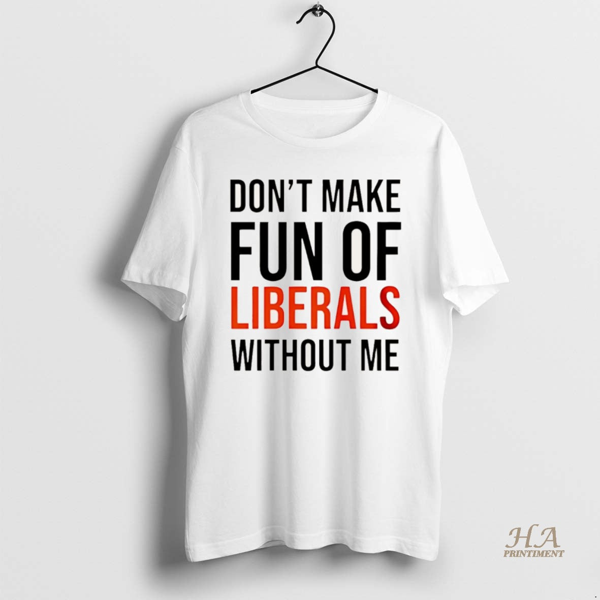 Official Dont Make Fun Of Liberals Without Me Christmas