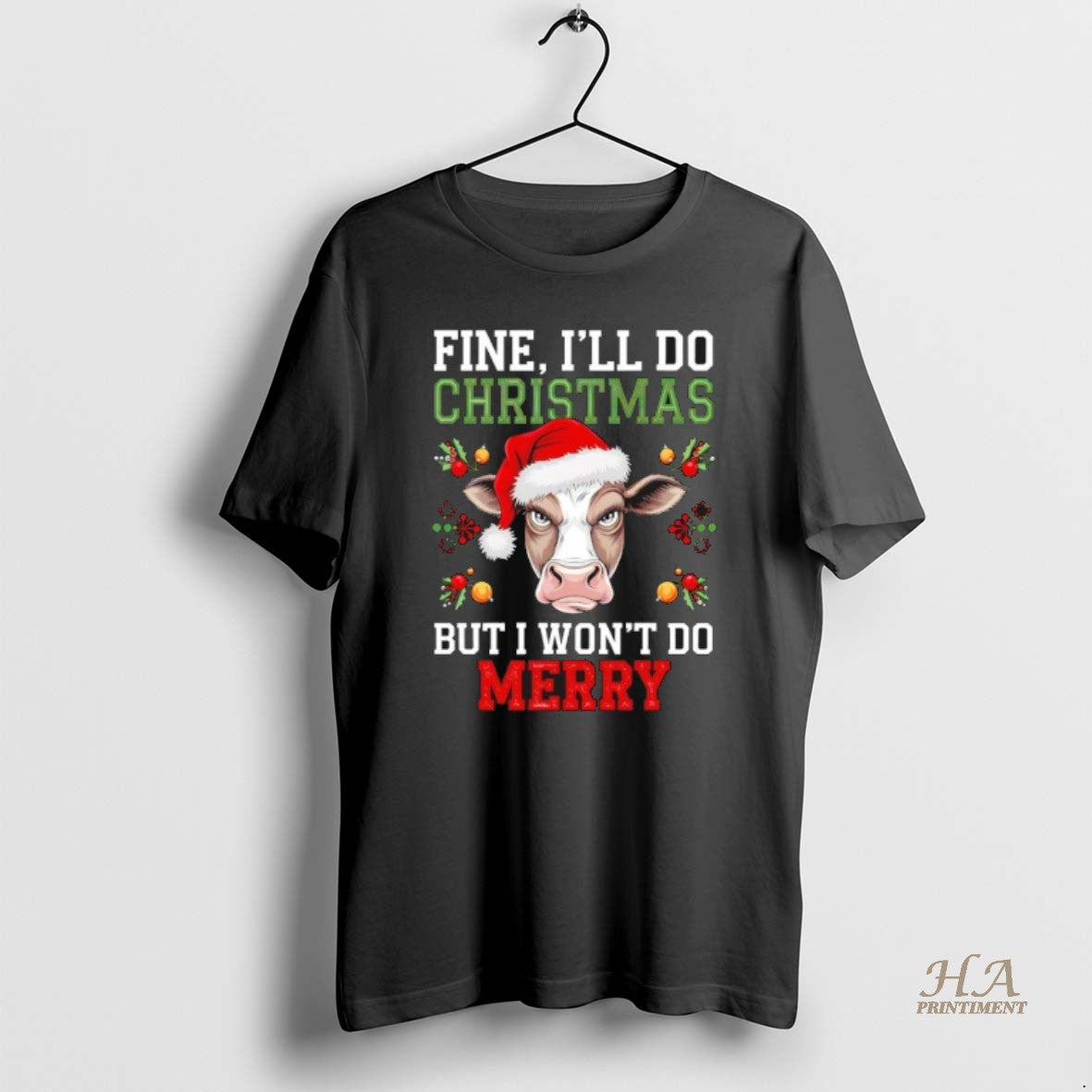 Official Fine Ill Do Christmas But I Wont Do Merry