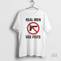 Official Firearms Prohibited Real Men Use Fists