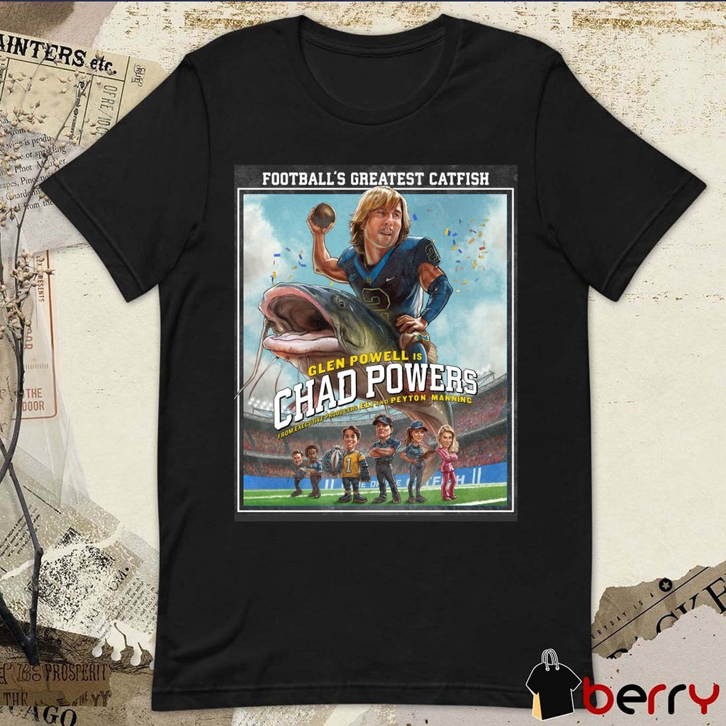 Football’s Greatest Catfish Glen Powell Is Chad Powers From Executive Producers Eli and Peyton Μanning t-shirt