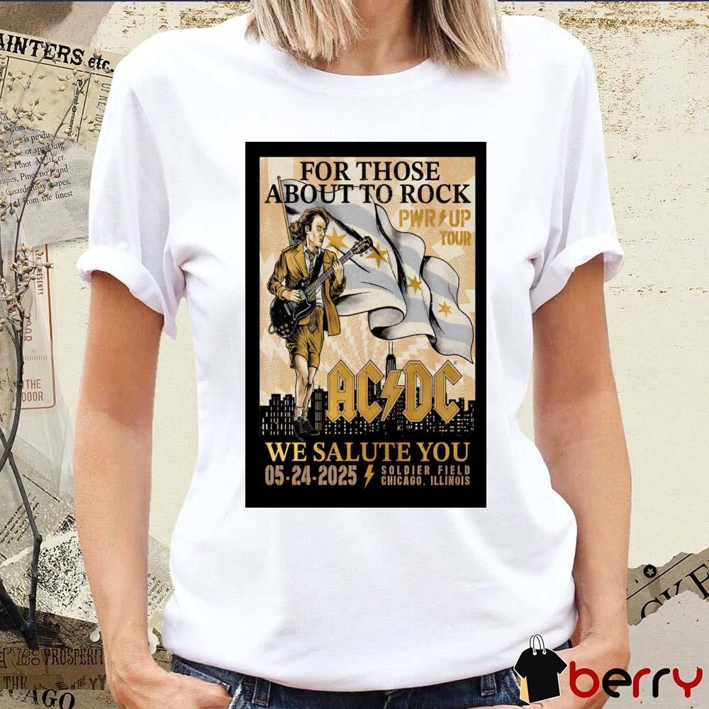 For Those About To Rock ACDC Soldier Field Chicago, IL May 25 2025 Tour Poster t-shirt