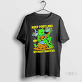 Official Frog Boss Dog Brand Keep Portland Without Masters