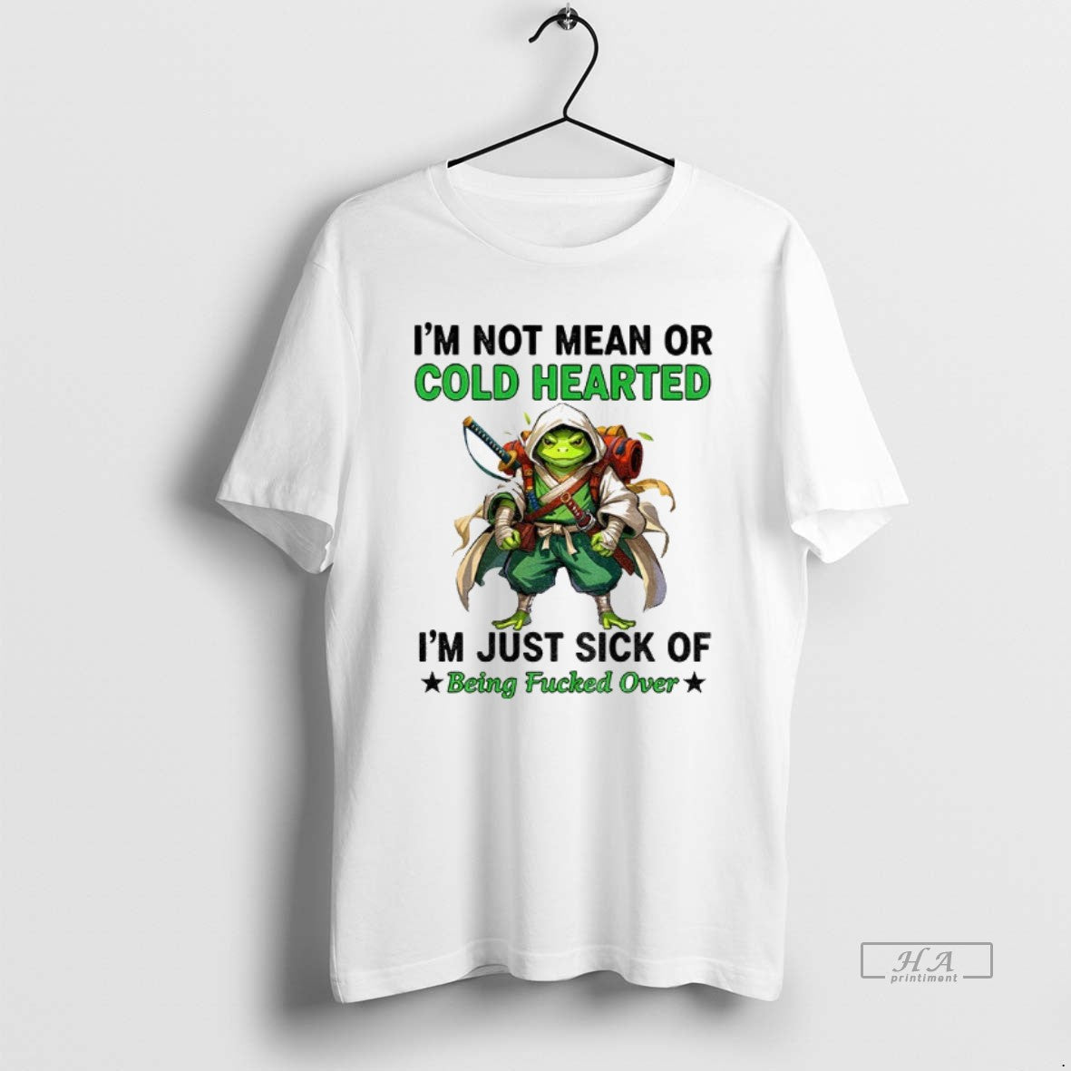 Official Frog Im Not Mean Or Cold Hearted Im Just Sick Of Being Fucked Over