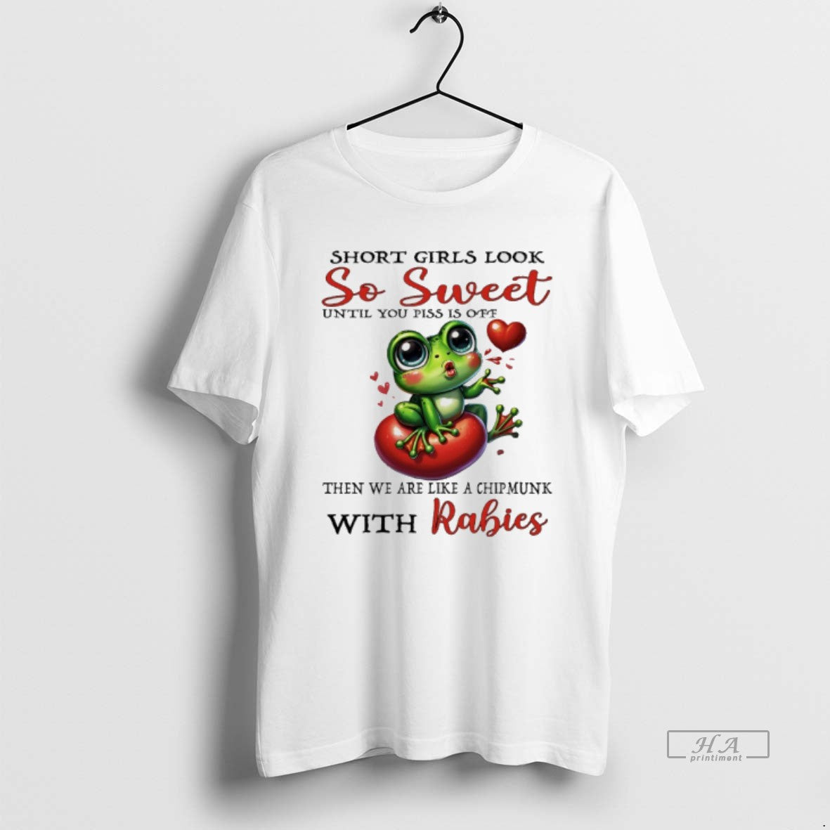 Official Frog Short Girls Look So Sweet Until You Piss Is Off Then We Are