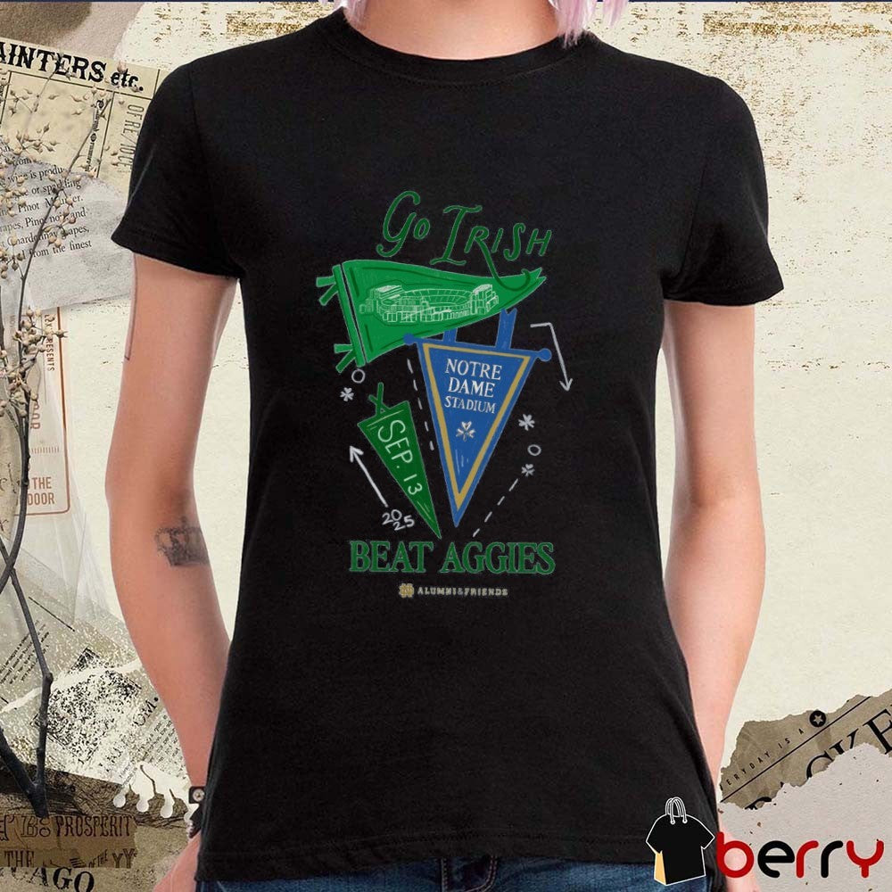 Go Irish Beat Aggies Notre Dame Fighting Irish Notre Dame Stadium September 13 2025 t-shirt