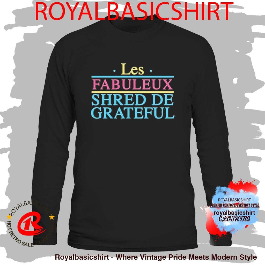 Grateful Shred Les Fabuleux Shred De Grateful Shirt