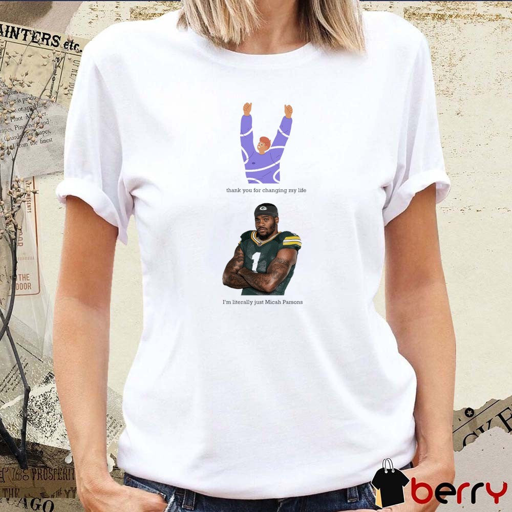 Green Bay Packers Thank You For Changing My Life I’m Literally Just Micah Parsons t-shirt