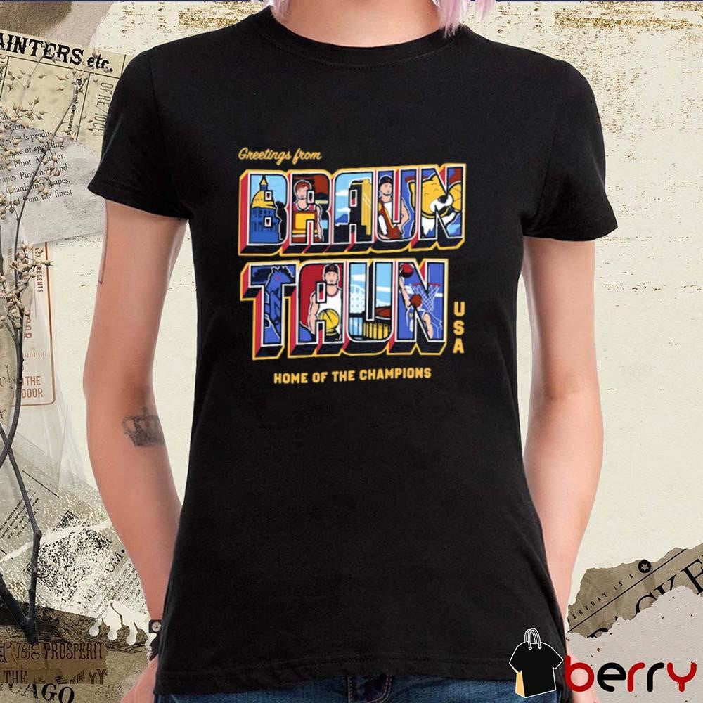 Greetings From Braun Taun Home Of The Champions USA t-shirt