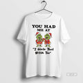 Official Grinch Chrismas You Had Me At I Hate That Bitch Too
