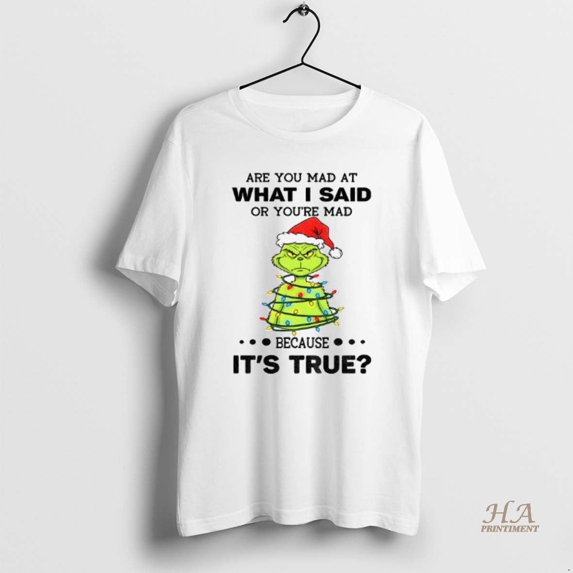 Official Grinch Christmas Tree Are You Mad At What I Said Or Youre Mad Because