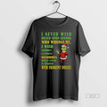Official Grinch Santa Hat I Never Wish Death Upon Anyone Who Wrongs Me I Wish
