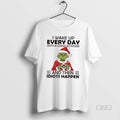 Official Grinch Santa Hat I Wake Up Every Day With A Good Attitude And Then