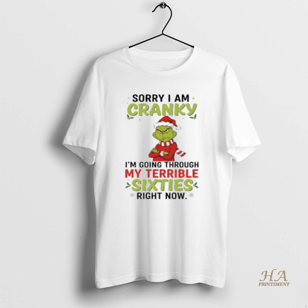Official Grinch Stole Christmas Sorry I Am Cranky Im Going Through My Terrible Sixties Right