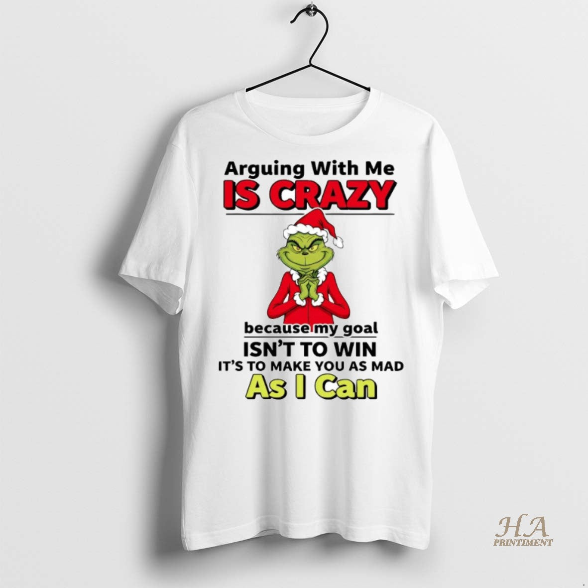 Official Grinch Arguing With Me Is Crazy Because My Goal Christmas Shirt