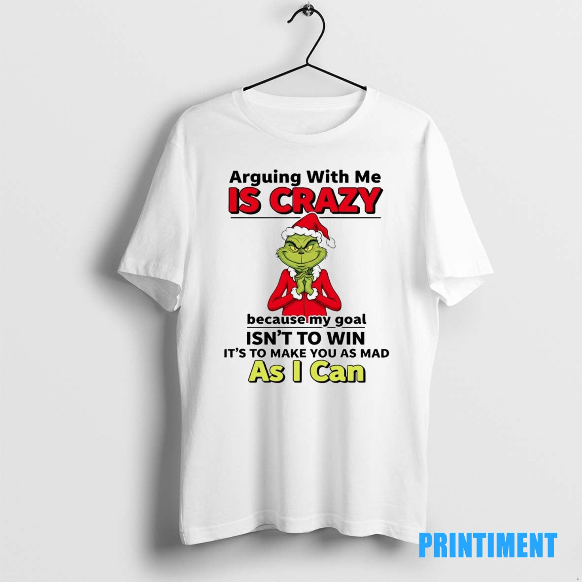 Official Grinch Arguing With Me Is Crazy Because My Goal Christmas Tee Sweater