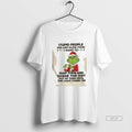 Official Grinch Stupid People Are Like Glow Sticks I Want To Snap Them And Shake