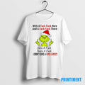 Official Grinch With A Fuck Fuck Here And A Fuck Fuck There I Dont Give