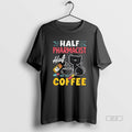 Official Half Pharmacist Half Coffee Funny Pharmacist Coffee Lover
