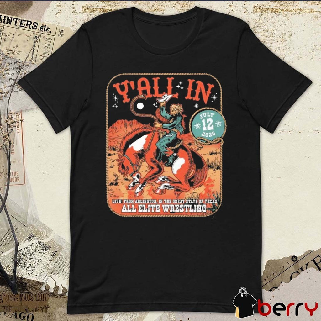 Hangman Adam Page Y’all In Live Proh Arlibotoh In The Great State Of Texas AEW July 12 2025 t-shirt