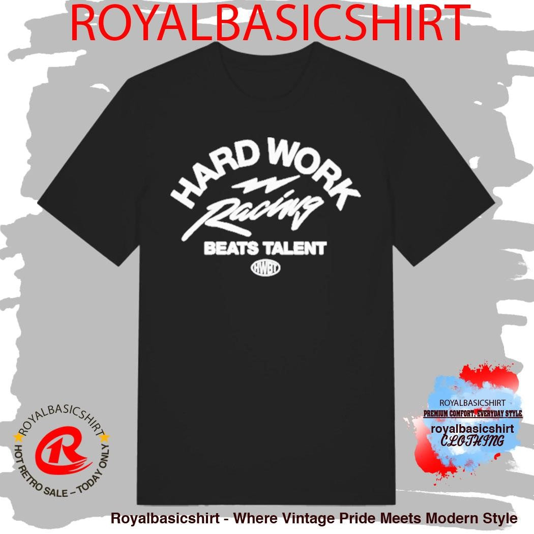 Hard Work Racing Beats HWBT Shirt