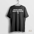 Official Hood News 75 Field Reporter Shirt