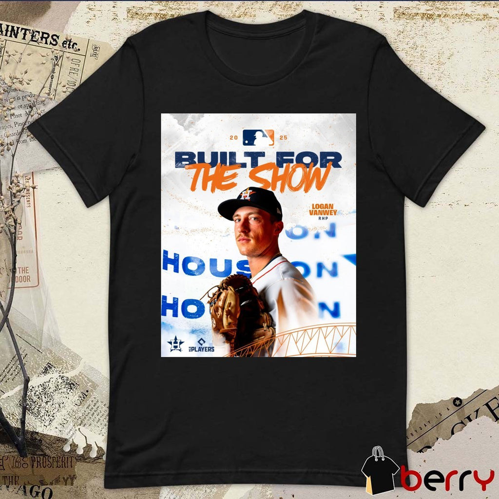 Houston Astros Baseball Logan VanWey RHP Built For The Show MLB 2025 Poster t-shirt