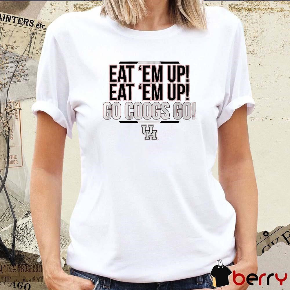 Houston Cougars Eat ‘Em Up Chant Go Coogs Go NCAA 2025 t-shirt