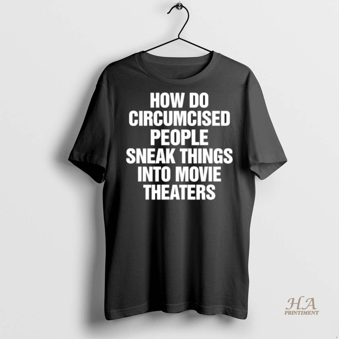 Official How Do Circumcised People Sneak Things Into Movie Theaters Shirt