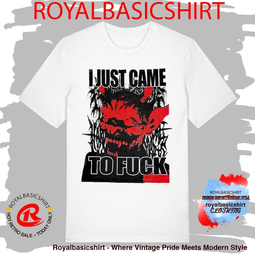 I Just Came To Fuck Firehouse 666 Shirt